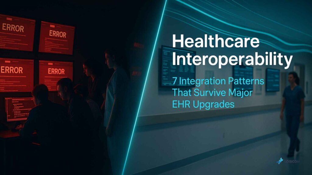 Healthcare Interoperability 7 Integration Patterns That Survive Major EHR Upgrades