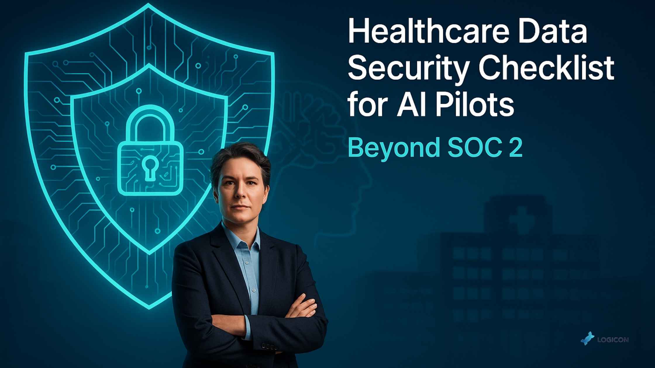Healthcare Data Security Checklist for AI Pilots Beyond SOC 2