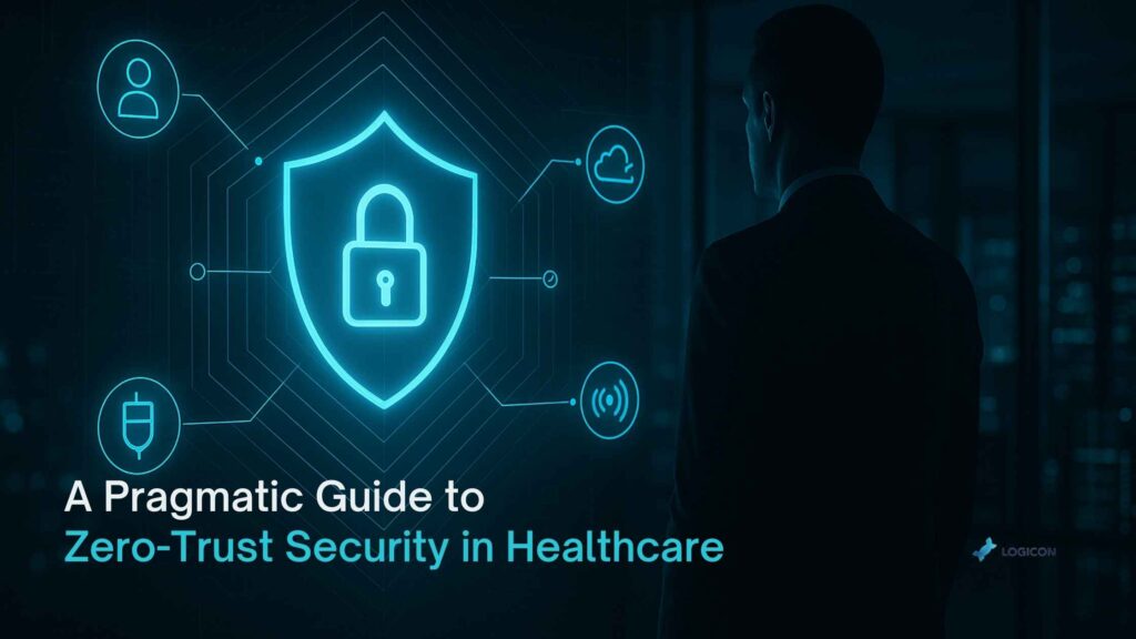 Pragmatic Guide to Zero-Trust Security in Healthcare